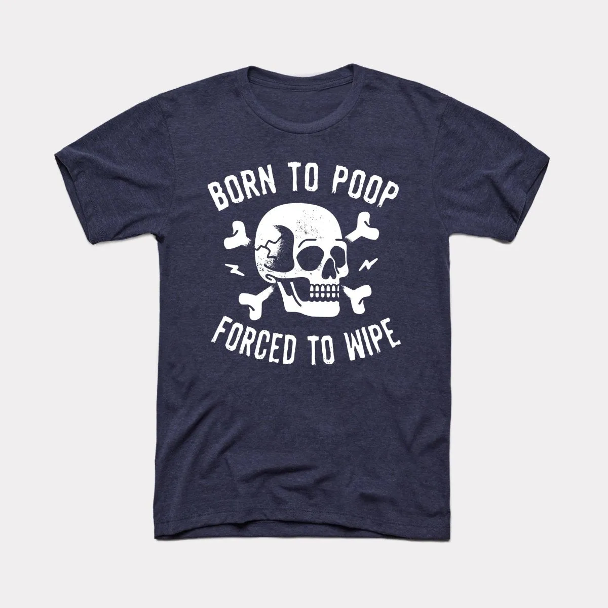 Born To Poop Adult Unisex Tee