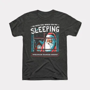 He Sees You When You're Sleeping Adult Unisex Tee